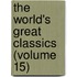 The World's Great Classics (Volume 15)