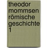 Theodor Mommsen Römische Geschichte 1 by Unknown