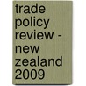 Trade Policy Review - New Zealand 2009 by World Trade Organization