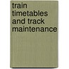 Train timetables and track maintenance door Amie Albrecht