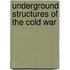Underground Structures Of The Cold War