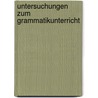 Untersuchungen zum Grammatikunterricht door Ursula Döhmann