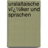 Uralaltaische Vï¿½Lker Und Sprachen door Heinrich Winkler
