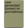 User Generated Content im Journalismus door Daniela Probst