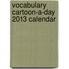 Vocabulary Cartoon-A-Day 2013 Calendar door Martha Gradisher