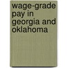 Wage-Grade Pay in Georgia and Oklahoma by United States Congressional House