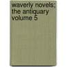Waverly Novels; The Antiquary Volume 5 door Sir Walter Scott