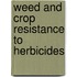 Weed And Crop Resistance To Herbicides