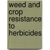 Weed And Crop Resistance To Herbicides door de Prado