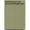 Weißenburg in der Zwischenkriegsphase door Markus Herbert Schmid
