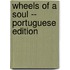 Wheels of a Soul -- Portuguese Edition