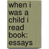 When I Was a Child I Read Book: Essays by Marilynne Robinson