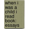 When I Was a Child I Read Book: Essays door Marilynne Robinson