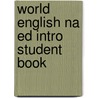 World English Na Ed Intro Student Book by Martin Milner