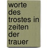 Worte des Trostes in Zeiten der Trauer door Anselm Gr