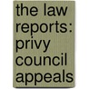 the Law Reports: Privy Council Appeals by Herbert Cowell