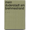 Mein Duderstadt am Brehmestrand . . . by Robert Wand