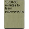 10-20-30 Minutes to Learn Paper-Piecing door Jodie Davis