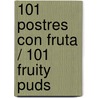 101 postres con fruta / 101 Fruity Puds door Jane Hornby