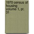 1970 Census Of Housing Volume 1, Pt. 31