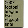 2007 Football League Two Play-Off Final by Adam Cornelius Bert