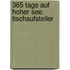365 Tage auf hoher See. Tischaufsteller