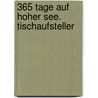 365 Tage auf hoher See. Tischaufsteller door Holger Leue