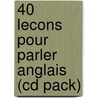 40 Lecons Pour Parler Anglais (Cd Pack) door Collectif