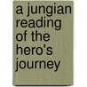 A Jungian Reading of the Hero's Journey door Ash Hibbert