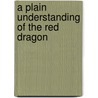 A Plain Understanding Of The Red Dragon door Elijah Muhammad