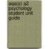 Aqa(a) A2 Psychology Student Unit Guide