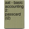Aat - Basic Accounting 2: Passcard (L2) door Bpp Learning Media