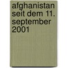 Afghanistan seit dem 11. September 2001 door Radtke Anja