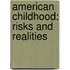 American Childhood: Risks and Realities
