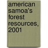 American Samoa's Forest Resources, 2001 door United States Government