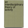 An Interdisciplinary Theory Of Activity door Andy Blunden