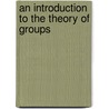 An Introduction To The Theory Of Groups door Paul Alexandroff