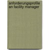 Anforderungsprofile an Facility Manager door Philipp Kaufmann
