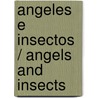 Angeles e insectos / Angels and Insects by Antonia S. Byatt