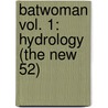 Batwoman Vol. 1: Hydrology (the New 52) door W. Hayden Blackman