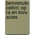Benvenuto Cellini; Op Ra En Trois Actes