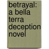 Betrayal: A Bella Terra Deception Novel door Christina Dodd
