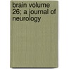 Brain Volume 26; A Journal of Neurology by Unknown Author