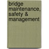 Bridge Maintenance, Safety & Management door Sanjeev Mathur