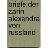Briefe der Zarin Alexandra von Russland by Lotte Hoffmann-Kuhnt