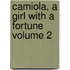 Camiola, a Girl with a Fortune Volume 2