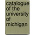 Catalogue of the University of Michigan
