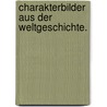 Charakterbilder Aus Der Weltgeschichte. door Stanley Klein