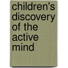 Children's Discovery of the Active Mind door Bradford H. Pillow