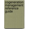 Cogeneration Management Reference Guide by William F. Payne